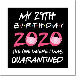 29th birthday 2020 the one where i was quarantined Posters and Art